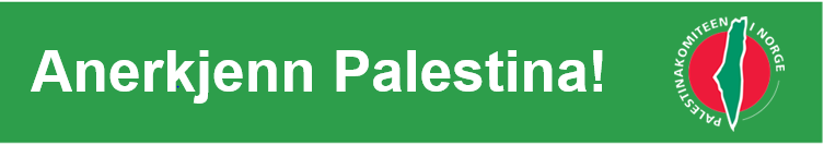 Signerte artikler i Fritt Palestina står for artikkelforatterens regning og representerer ikke nødvendigvis Palestinakomiteens syn. Forny medlemskapet! Betal så fort som mulig.