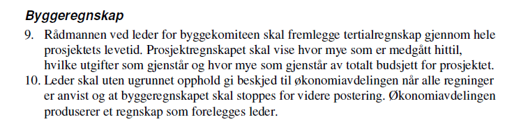 Revisjonen har hentet følgende bestemmelser for Investeringsregnskapet/budsjettet fra Holmestrand kommunes Økonomireglement: (behandlet i sak 096/05) 5.2.