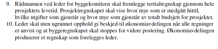 Følgende er beskrevet fra kommunalsjef knyttet til rapportering: Det er pt ikke utarbeidet formelle rapporteringsrutiner ut over det som inngår i de ordinære kvartals- og årsrapporteringene, men