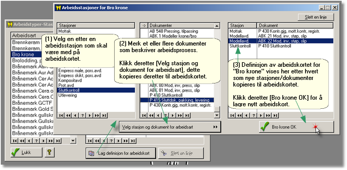 Referanse kvalitetssikring 85 Et eksempel: I eksempelet under viser vi hvordan du lager et arbeidskort på arbeidstype «Bro Krone».