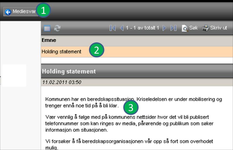 Bruke mediehenvendelser (medieloggen) De som betjener svartelefonene for media som henvender seg til kriseledelsen har anledning til å føre en egen logg Mediehenvendelser.