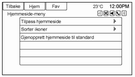 Grunnleggende betjening 13 Hjemmeside tilpasning Den første Hjemmeside kan tilpasses. Legge til skjermknapper: 1. Trykk Meny. 2. Trykk Tilpass hjemmeside. 3.