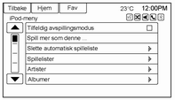 Eksterne enheter 35 Par telefonen igjen, og enheten må indekseres på nytt. Spille av fra en ipod Funksjonen støttes av følgende ipodmodeller: ipod classic (6.