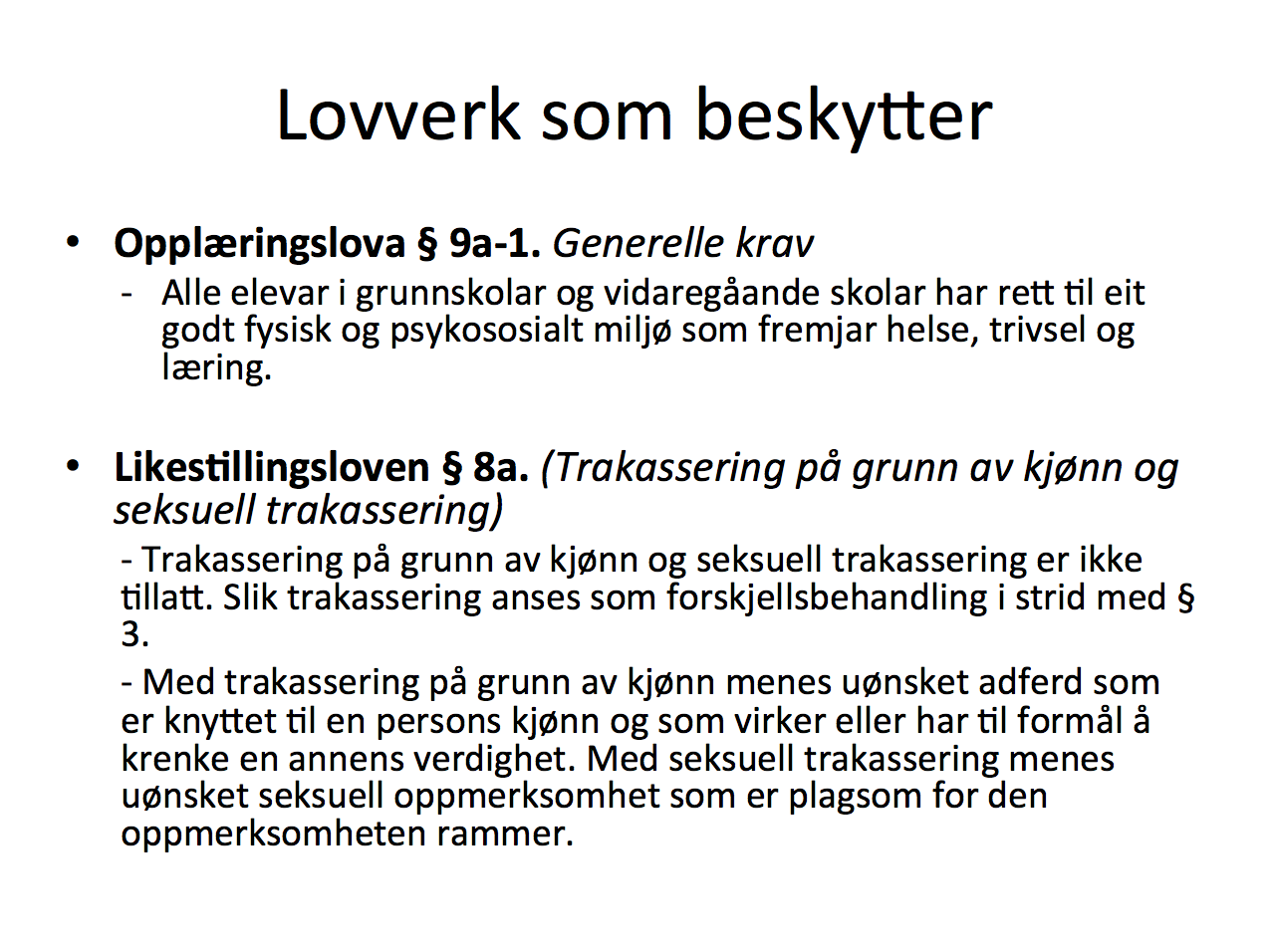 seksuell trakassering og seksuell tvang, og hvem som bærer risiko for å bli utsatt for denne type krenkelser.