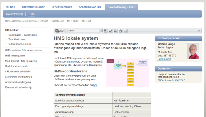 Lov og forskrift regulerar korleis vi skal praktisere HMS-arbeidet HMS-system