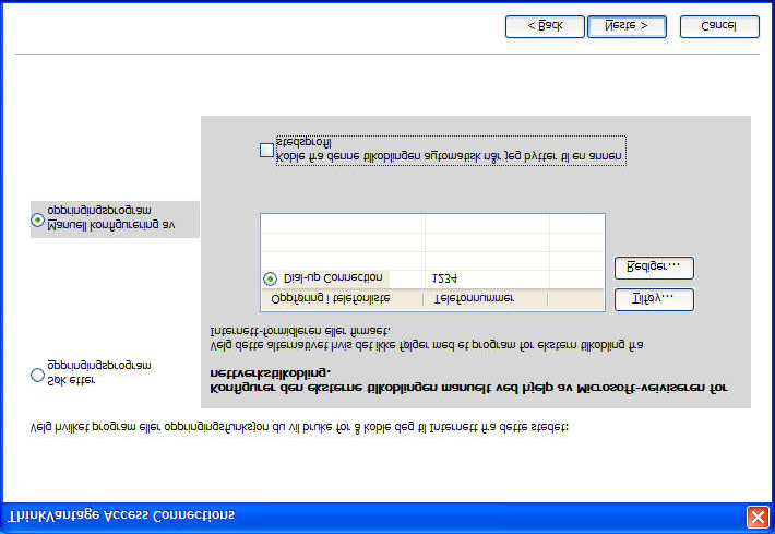 Hvis du vil bruke oppringingsprogrammet i Windows, velger du Manuell konfigurering av oppringingsprogram. Deretter velger du en eksisterende oppføring i telefonlisten eller tilføyer en ny. Figur 24.