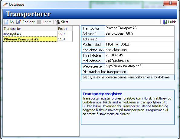 I felt 10: Transportør legger man inn hvilken transportør som skal frakte varene. Lista hentes fra registeret over transportører (Database -> Transportører). Fyll inn aktuell info om forsendelsen.