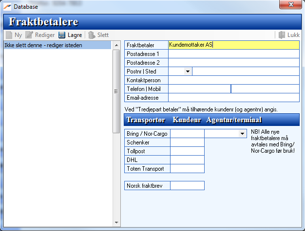 Database -> Transportører... Transportørregister til bruk i modulene Norsk Fraktbrev og CMR. Database -> Fraktbetalere.