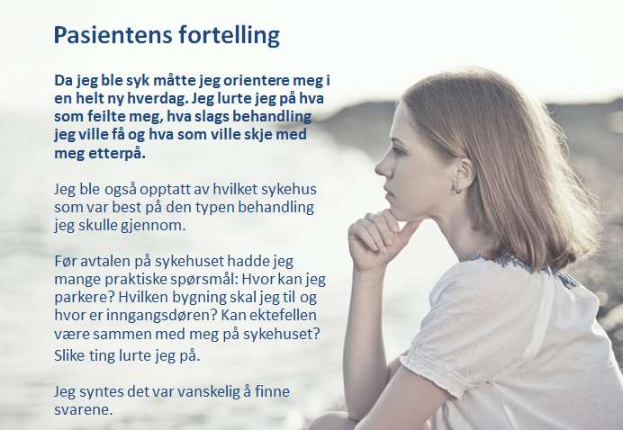 En velinformert pasient opplever større mestring og trygghet. Skreddersydd informasjon og selvbetjening hjelper pasienten å gjøre gode valg for egen helse.