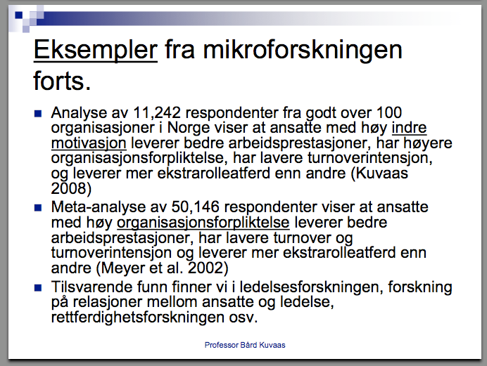 Hva sier forskningen? Bård Kuvaas / Anders Dysvik (BI). Indre vs. ytre motivasjon. Karakterer fremmer ytre motivasjon. Men ytre motivasjon gir ikke bedre prestasjoner.