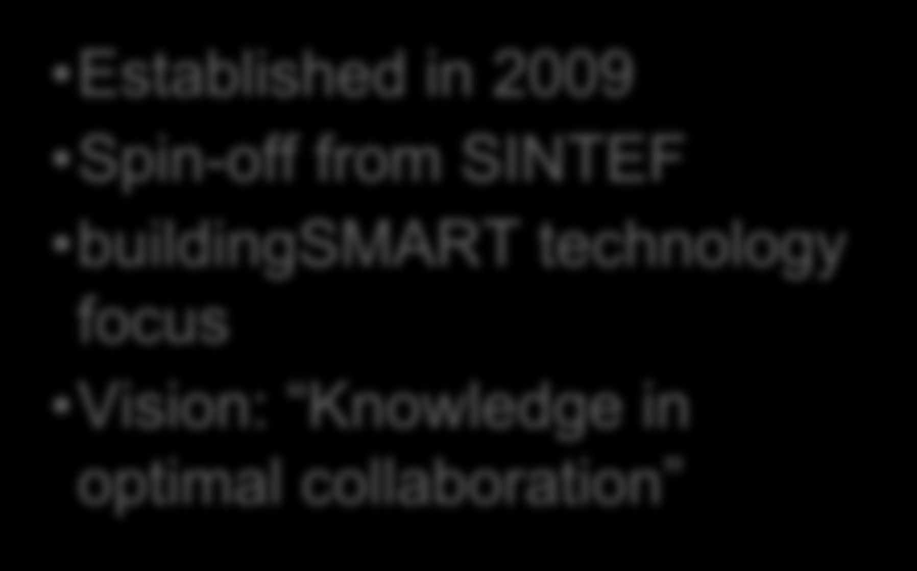 19 Established in 2009 Spin-off from SINTEF buildingsmart