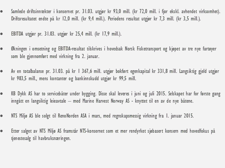 HOVEDPUNKTER 1. KVARTAL 2015 RIFTSINNTEKTER (MNOK) EBITDA (MNOK) DRIFTSINNTEKTER (MNOK) EBITDA (MNOK) RESULTAT PR.