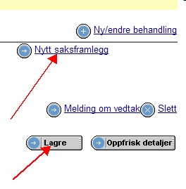 17 Lagre Nytt Saksframlegg Neste Fyll inn på Innhold osv.. Lagre uten dokument Produser dokument Lagre med blå vinge Velg Saksframlegg er ferdig.