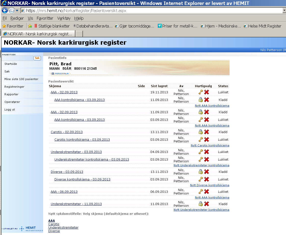 8.3 Kontrollskjema Bilde 1 Velg skjema og start registrering: Lokalsykehusene skal fylle ut kontrollskjema for 30 dagers kontroll ( / og