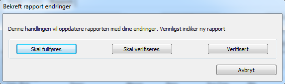 16.5. BEKREFTE ELLER IGNORERE ENDRINGER Når du er i Redigerings modus, må du bestemme deg for hva du skal gjøre med endringene som er blitt gjort før rapporten lukkes.