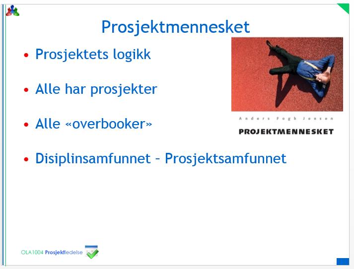 Definisjon av prosjekt Det finnes utallige definisjoner på prosjekt.