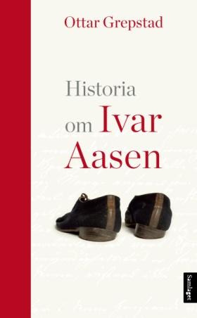 OTTAR GREPSTAD: HISTORIA OM IVAR AASEN Ny biografi om 200-års jubilant Ivar Aasen reiste lengre enn Marco Polo, hadde bøker på minst 20 språk og hugsa alt han hadde lese éin gong.