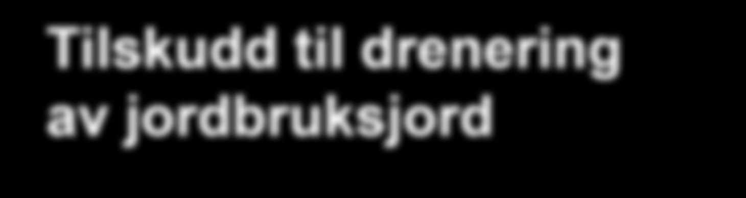 nannestad.kommune.no Tilskudd til drenering av jordbruksjord Landbruks- og matdepartementet har nylig fastsatt Forskrift om tilskudd til drenering av jordbruksjord.