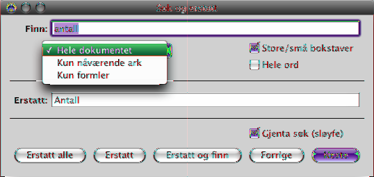 Søke etter og erstatte tekst Du kan finne alle forekomster av et ord eller uttrykk i regnearket, og endre det til et annet ord eller uttrykk.