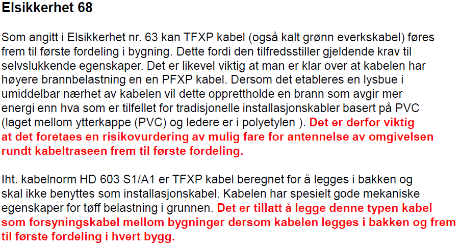 Nødvendig med skifte av kabeltype ved koblingspunkt/kortslutningsvern? Etter en del diskusjoner ble problematikken rundt dette oversendt Gunnar Langmo for utdypinger i etterkant av møtet.