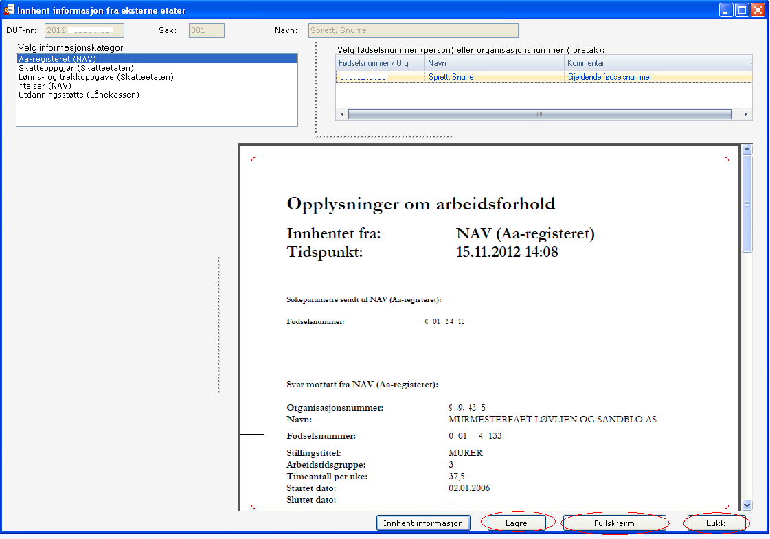 Resultatet av søket ditt for eksempel mot Aa-registeret hos NAV - i vises i det store, tidligere grå, svarfeltet.