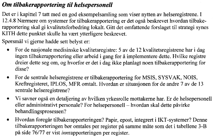 En del av de feil eller uenigheter som høringsinstansene påpeker er knyttet til saksgrunnlaget vedrørende personvern og informasjonssikkerhet.