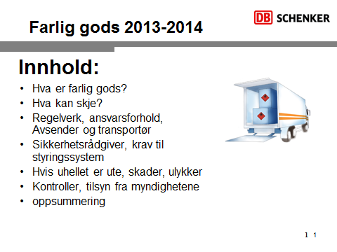 Diverse info og opplæringsmateriell Kurs og sjåførbrosjyre: repetisjon av viktige regler, Supplert med interne Schenker- Rutiner (som ikke