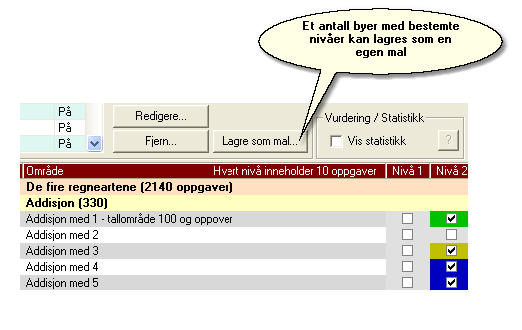 Funksjonsveiledning 6.1.2 13 Maler Ved hjelp av malene i Mundo kan et utvalg av oppgaver og nivåer lagres for å hentes fram og brukes seinere, f.eks. når nye elever legges inn.