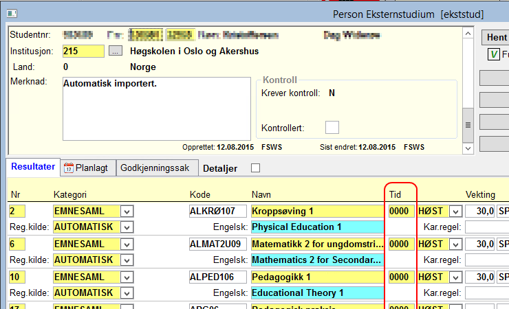 Fylles ut av institusjonen RT 1901126 [Få et varsel på automatisk importert ekstern utdanning som har Årstall = 0000] Institusjon og navn på innsender.