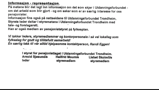 Disse hadde ordet : Votering : Agneta Amundsson, Turid Buan Øfsti og Arnold Sjøsund