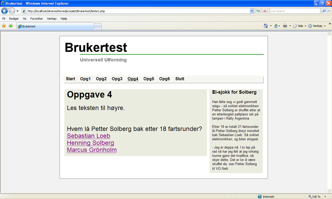 Oppgave 4. I denne oppgaven er det brukt normal skriftstørrelse, og muligheten for tekstforstørring gjennom nettsiden var tatt bort.