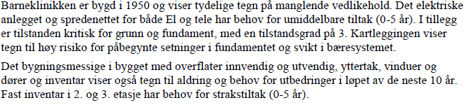 BUSP II, Nytt Senter for Barn, Unge og Fødende- fornyet konseptrapport side 30 Vurderingen ble gjort med bistand fra ekstern arkitekt.