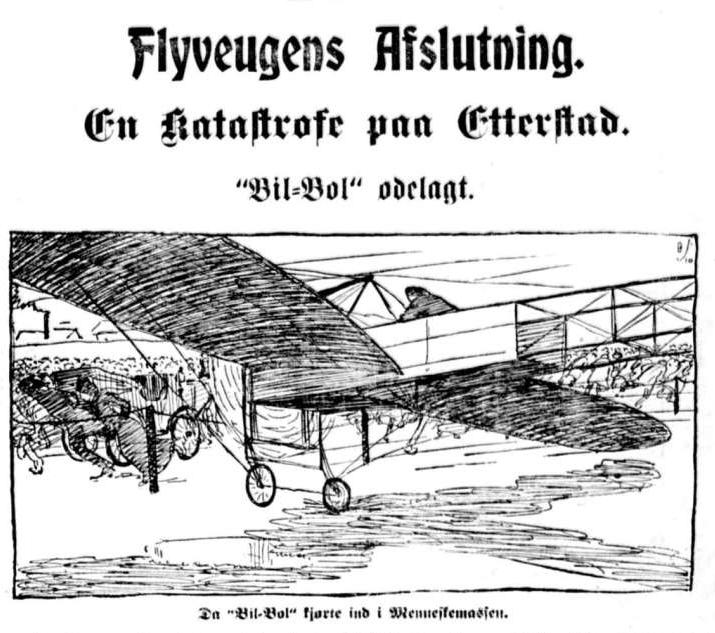 Men Baronen sad ferdig; med et Smil gav han Signalet. Propelen suste, og Bil-Bol for udover Sletten med en vældig Hastighed (Aftenposten 24. oktober 1910).