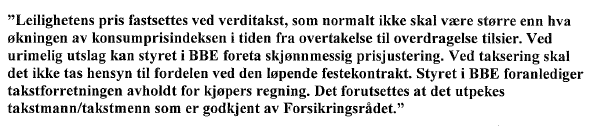 BBE frifunnet for krav fra Kjellberg Fastslår at pris skal baseres på BBEs vedtekter (endret i 2008 til byggekostnadsindeks) Kjellberg anket til Høyesterett 4.