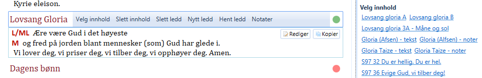 Bruk denne... Setter valgt alternativ inn i ordningen. Dette fører til at dette valget ALLTID settes som standard innhold når denne malen brukes til å opprette en gudstjeneste.