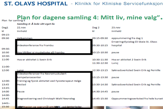 Samling 4: Lede sitt eget liv Innlegg 1 Velkommen og plan for dagen Innlegg 2 Frambu, senter for sjeldne funksjonshemninger Frambu presenterte sitt tilbud til mennesker med muskelsykdommer spesielt