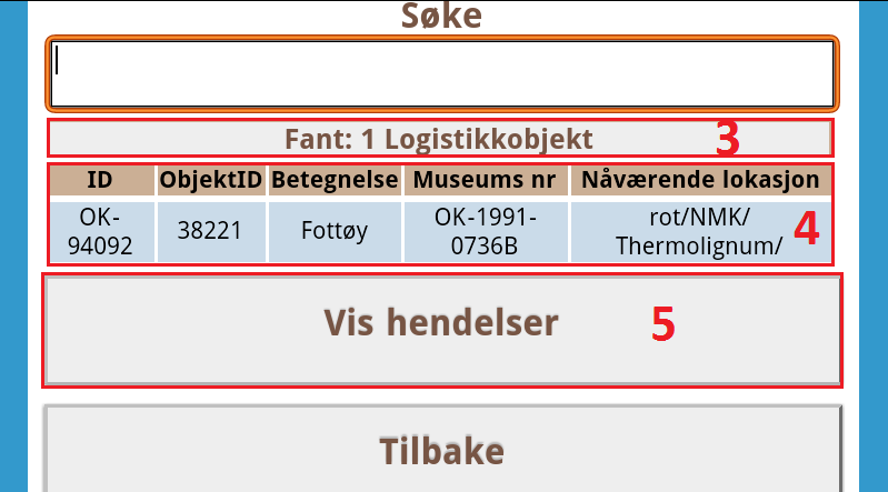 4.1.4 Søke Når en trykker på Søke knappen vil du få mulighet til å skanne inn eller skrive inn en strekkode for å søke på en gjenstanden eller lokasjon (3.4). 3.4 1.