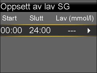 2. Velg Innstill. for lav SG for å aktivere funksjonen. Skjermbildet Oppsett av lav SG vises. 3. Velg tidssegmentet. Sluttiden begynner å blinke. Starttiden for det første tidssegmentet er alltid kl.