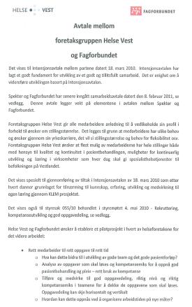 Hovudområde 1 er prosjekt som er retta mot organisering av arbeidet. Her har Helse Vest fått tildelt 4,165 millionar kroner.