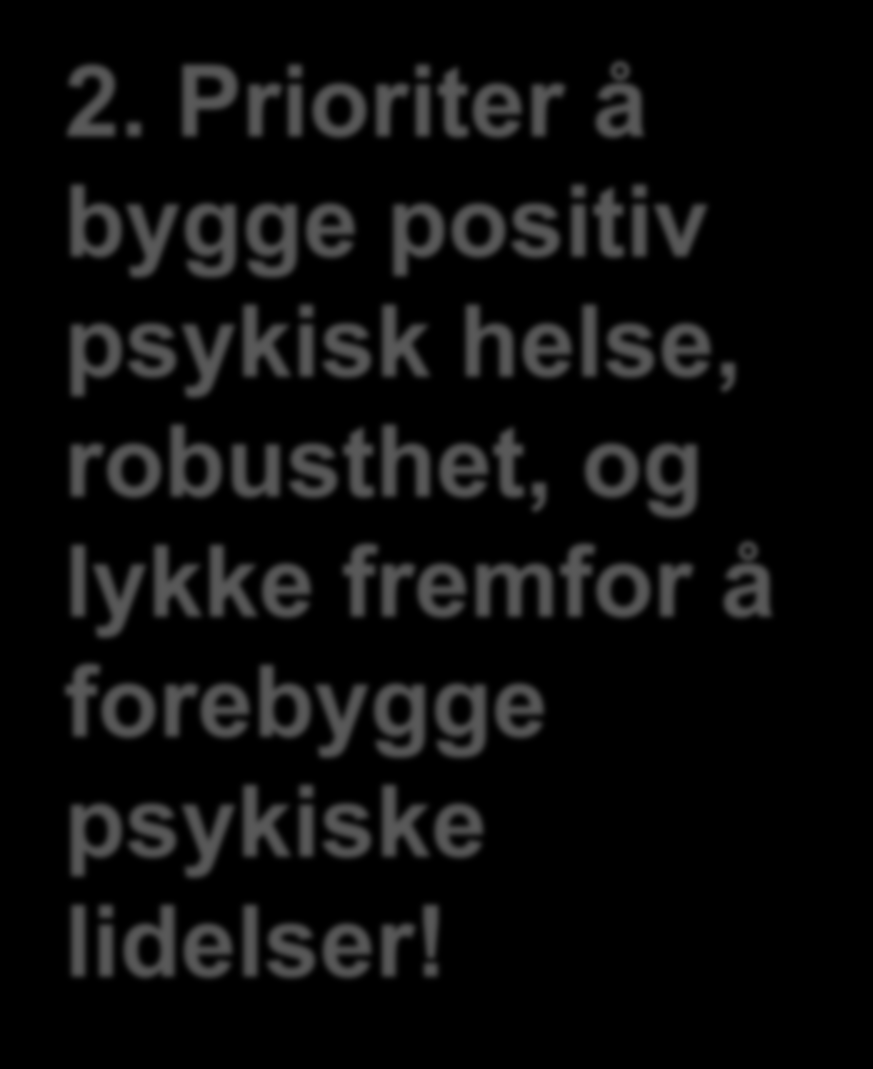 2. Prioriter å bygge positiv