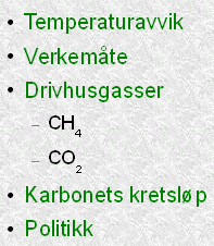 a) Gjennomgående i presentasjonen: Du bør gjøre det i bakgrunnen (se side 1) slik at du gjør endringene bare et sted mens resultatet kommer fram i alle lister i hele presentasjonen.