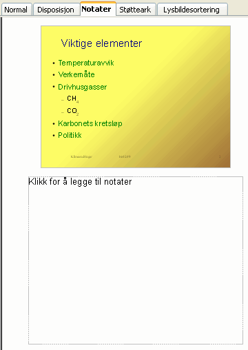 E.9.. Notat/manuskript Når du holder foredraget, er det best om du klarer deg uten manuskript. Innholdet i lysbildene bør gi deg nok hjelp.