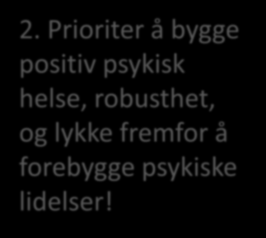 fremfor å forebygge psykiske