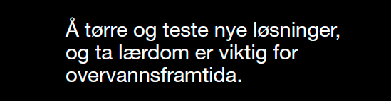 Overvann skal være en naturlig del av tidlig planlegging Overvannshåndtering i 3-trinn: Vann- og avløpsetaten skal ha sektoransvar