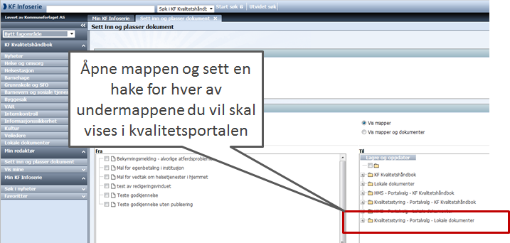 3 Plassere dokumenter i kvalitetsportalen Når du er ferdig med å jobbe med dokumentet, kan du velge at det skal vises i kvalitetsportalen. Dette gjør du fra Sett inn og plasser-siden.