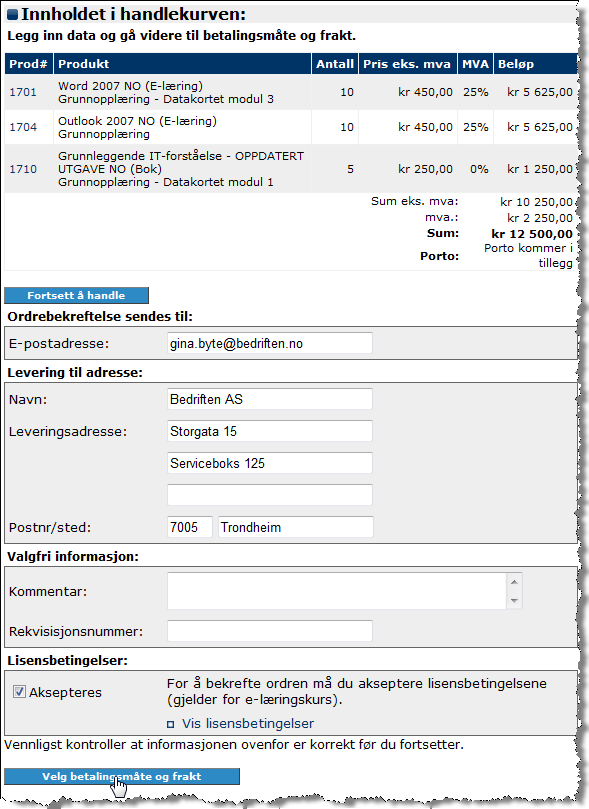 Fullføring av kjøp I kassen ser du hele bestillingen din, se eksemplet vist i Figur Q.