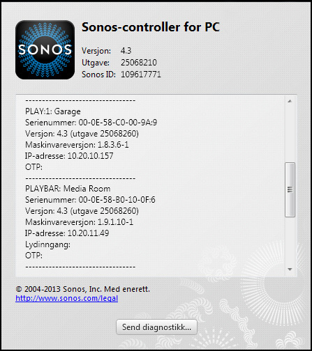 Sonos CONNECT:AMP 11 6. Finn IP-adressen for PLAYBAR. Ved bruk av Sonos-controller for PC, velger du Hjelp -> Om mitt Sonos-system.