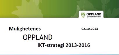 Fra IKT-strategiplanen: Mål: OKF skal oppnå effektivisering av arbeidsoppgaver og kvalitet i tjenesteproduksjonen Delmål: Tidkrevende arbeid og manuelle rutiner skal reduseres for å oppnå bedre