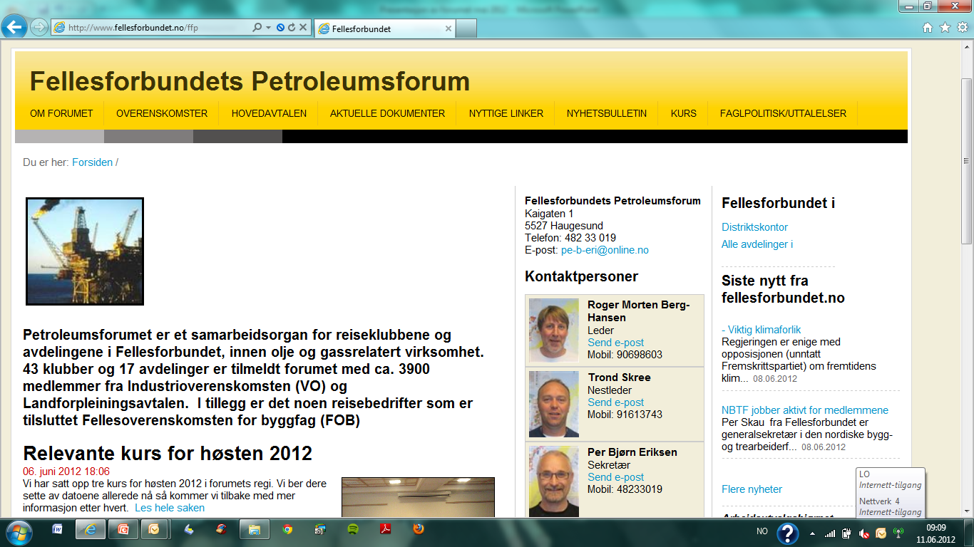 Fellesforbundets Petroleumsforum har adresse Kaigaten 1, 5527. Haugesund der sekretæren har sitt kontor. Hjemmeside: www.