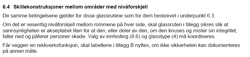 En glassrute med funksjon som beskrevet her, skal ansees som et konstruktivt glass, og lastene i NS-EN 1991-1-1 skal legges til grunn for prosjekteringen.